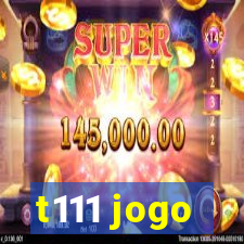 t111 jogo